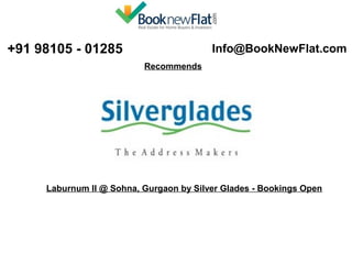  +91 98105 - 01285   Info@BookNewFlat.com 
Recommends 
Laburnum II @ Sohna, Gurgaon by Silver Glades - Bookings Open
 
