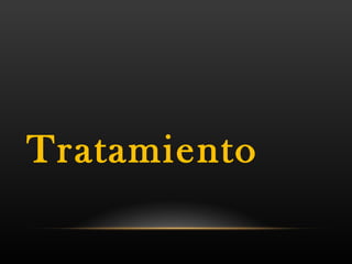 Tratamiento
 