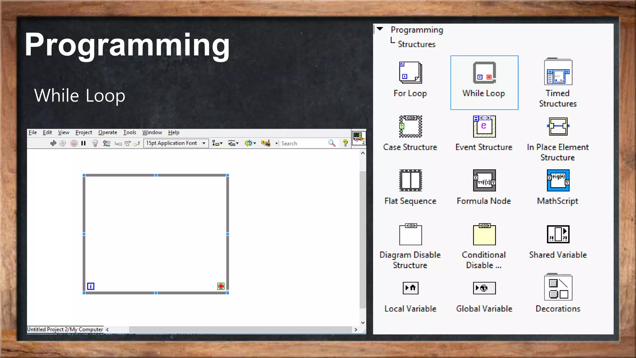 Programming
While Loop
 