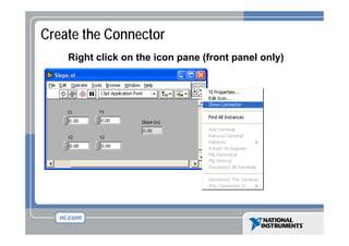 Create the Connector
Right click on the icon pane (front panel only)

 