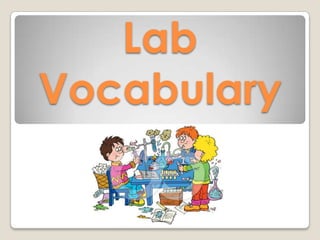 Lab
Vocabulary
 