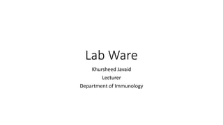 Khursheed Lab Lab Ware.pptx MLT lab training lab work ppt | PPTX