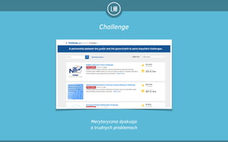 Merytoryczna dyskusja
o trudnych problemach
Challenge
 