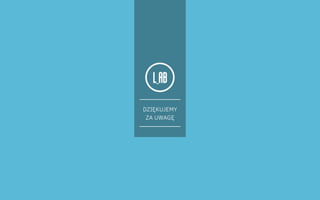 DZIĘKUJEMY
ZA UWAGĘ
 