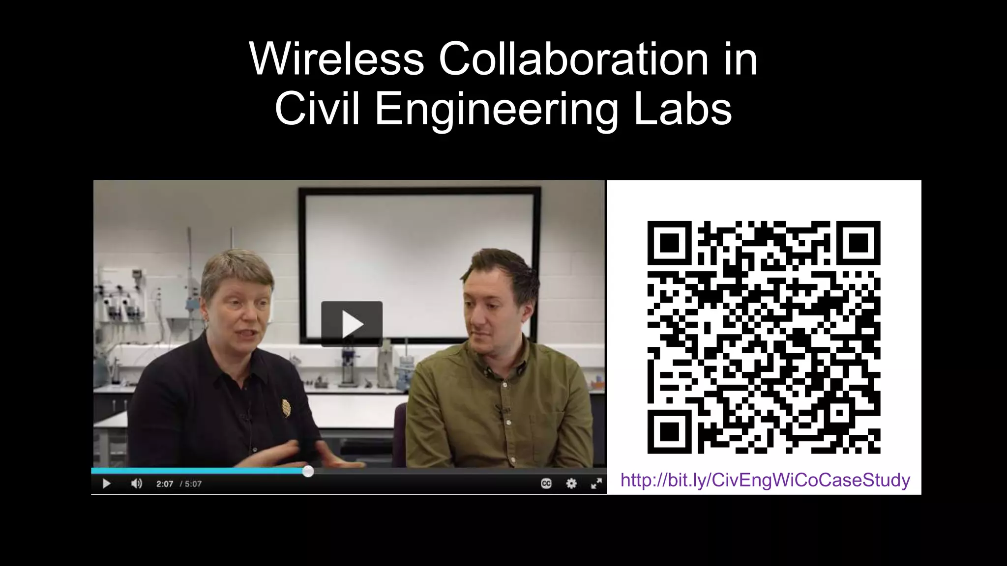 Wireless Collaboration in
Civil Engineering Labs
http://bit.ly/CivEngWiCoCaseStudy
 