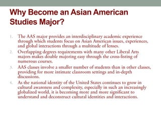 Why Become an Asian American
Studies Major?
 