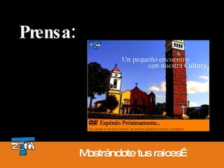 Prensa: Mostrándote tus raices… 