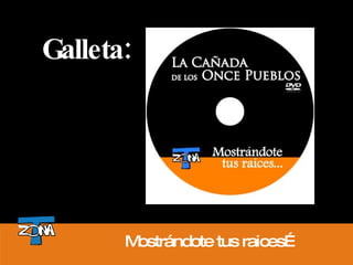 Galleta: Mostrándote tus raices… 