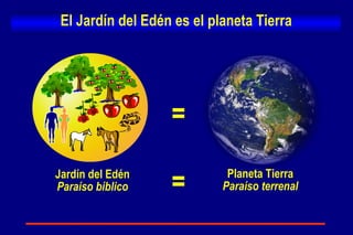 Jardín del Edén Paraíso bíblico Planeta Tierra Paraíso terrenal = = El Jardín del Edén es el planeta Tierra 