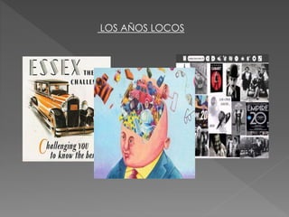 LOS AÑOS LOCOS 
 