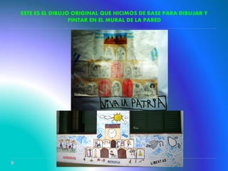 ESTE ES EL DIBUJO ORIGINAL QUE HICIMOS DE BASE PARA DIBUJAR Y
                 PINTAR EN EL MURAL DE LA PARED
 