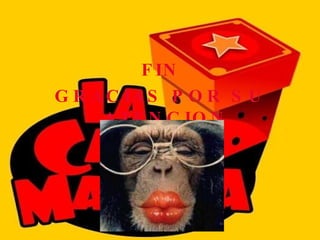 FIN  GRACIAS POR SU ATENCION 