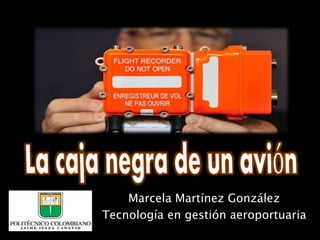 Marcela Martínez González
Tecnología en gestión aeroportuaria
 