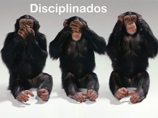 Disciplinados
 