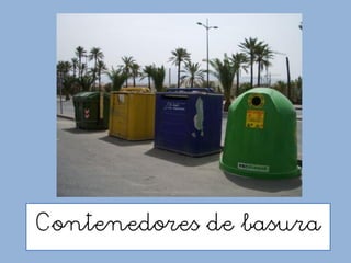 Contenedores de basura
 