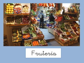 Frutería
 
