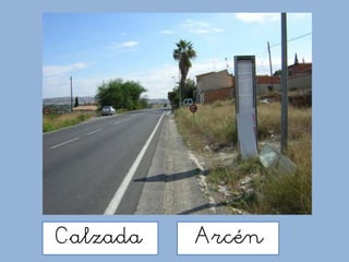 Calzada Arcén
 