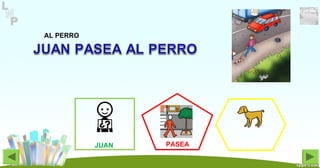 PASEAJUAN
AL PERRO