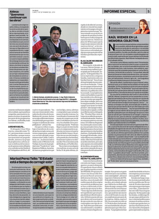 5INFORME ESPECIALLA CALLE
LUNES 7 DE SETIEMBRE DEL 2015
RAÚL WIENER EN LA
MEMORIA COLECTIVA
GUDELIAMACHACACALLE
N
osonmuchoslosperiodistascomprometidos
consupueblo,ademásdeprogresistasapesar
quelacorrientedelrio,pareciera,irensentido
contrario.RaúlWiener,periodista,economista
yanalistapolítico,hasidounodeellos,perolavidano
lealcanzóparaveralaverdaderaizquierdagobernar
nuestropaís;aspiraciónporlaquesiempreluchódesde
losdiferentesespacios.RaúlWienerhadejadodeexis-
tirelsábadoúltimo.
PersonascomoWienerpodránmorirfísicamente,
peronuncaenlamemoriacolectivaporsuposición,
porsusideales,porsuluchaincansabledealcanzaruna
sociedadmásjusta,máshumana,mássolidaria;aspi-
racionesquehanquedadoplasmadasenvarioslibros,
revistasyartículosdesuautoría.Y,esqueRaúl,abordó
diversostemasenmateriadedemocracia,corrupción,
derechoshumanos,económicoscomoinversiónextran-
jera,privatizaciones,minería,agro,etc.,conlaagudeza
ysolvenciaintelectualquelocaracterizaba
RecuerdoaRaúl,cuandohaceunpocomásde3años,
fechaenqueyasehabíahechopúblicoelmalquelo
aquejaba,sehizopresenteenAyacuchoparaexponer
unodesuslibros:“FEDERATAS”quetratasobrelashis-
toriasdecorrupcióndelosúltimos25añosdevidapolí-
ticaenelPerúylosefectosdelacorrupciónenelpoder.
EnunodelosambientesdelCentroCulturaldela
UNCSH,Wienercompartióconlosasistentessuinves-
tigaciónperiodísticademuchoscasosdecorrupciónde
losgobiernosdeFujimori,García,Toledo,parademos-
trarcomoélmismolodijoeneseespacioyotros:“…te-
nemosunEstadocorrupto,atravesadoporeldelito,y
quelosqueactúandentrodeélsonafectadosporesta
naturalezadescompuesta.…haylosqueentiendenque
lareglaesactuardentrodelacorrupciónconelpoder
grandeopequeñoqueunodisponga;losquesecreen
que se salvan por mantenerse al margen y hacerse
losquenoven,paranoafectaralagobernabilidad…”.
Wienereraconscientequeenlosúltimos25años,laco-
rrupciónhabíacrecidoexponencialmenteylosefectos
letalesquehabíatenidoenelPODER.
EnesteapretadoresumendelatrayectoriadeWie-
ner,cuyosartículoserandenuestraobligadalectura,a
mediadosdeagostodeesteaño,deacuerdoaloquese
publicacomoremembranza,apropósitodesumuer-
te,unadesusúltimasaparicionespúblicasfuecuando
asistióalapresentacióndelLibrodeAlbertoGálvez
Olaechea“Lapalabradesarmada”.Conlaamplitudde
visióndelpaísqueteníaWienerysolidaridadconquie-
nesélconsiderabaquehabíansufridoinjustacarcelería
productodeunainfaustaguerrasociopolíticadelos80
y90,serefiriódeGálvezOlaecheacomoalguientemi-
doporladerecharecalcitrantedenuestropaís,porque
GálvezOlaecheateníamuchoquecompartirconlospe-
ruanos,comoestudiosodelaguerradelos80y90,cuyo
Libro“Lapalabradesarmada”,escritoenprisión,pre-
cisamente,abordaesteespinosotemaconunmatizde
autocríticaydeseosdeconstruirunasociedadpacífica.
Comocorrelatodiríamosquerequerimos,también,
un“federatas”paraelcasoayacuchano.
Notaria de Ayacucho
OPINIÓNrigidaalalcaldedeLucanas,
dondeenvistadelincumpli-
mientoenlospagosalospro-
pietarioscomunicanque“he-
mostomadounacuerdoen
conjuntodeparalizarlaobra
hastaqueserealiceelpagode
nuestrastierras.Damosun
plazode48horasparaquela
empresaejecutoraseretirede
nuestrastierras”,seleetex-
tualmenteeneldocumento.
Estacartaesrefrendadapor
algunosrepresentantesdelas
familiasqueElíasdicerepre-
sentar.
ELALCALDE NOCREEEN
ELABOGADO
Porsuparte,elalcaldede
Lucanas,HéctorQuispe,se
encuentramuymolestoypre-
ocupadoporlasituación.Se-
gúnél,“elabogadoElías(Ti-
to)norepresentaaninguna
familia,representasoloasu
familia(García)”.Paraéluno
delosprincipalesinconvenien-
teseslanotitulación.“Cómo
lesvanapagarsielprocesode
titulaciónnohaterminado.
Ademásalapoblaciónseles
haazuzado.Lospropietarios
estánconfundidosyaqueles
hanmetidoenlacabezaque
primeroteníanquepagarles
paradejartrabajar,peroesa
esunagranmentira,notevan
apagarsinotienesuntítulo
primero”,diceQuispeeviden-
tementepreocupadoyenfila
suartilleríacontraelabogado
Tito:“ElseñorElíasvienede
Limaconunafándesacarpro-
vechodelasituación.Nosotros 
noestamospasivosconeste
tema.ElGobiernoRegional
hacontinuadoconlostraba-
jos,hanpeinadoeláreayhan
fijadolospuntosylossectores
quepertenecenalasfamilias
matrices.AlafamiliaSolisse
leentregó50milsoles,alafa-
miliaMitmaunacantidadsi-
milar.Elloshanfirmadolos
acuerdosanteriores,peroaún
asíseoponenalacontinuidad
delasobras,mequedaclaro
queestántratandodesacar
másprovechodelasituación”
concluye.
ELEXPEDIENTEMAL
HECHOYELADELANTO
Comosinofuerasuficiente
contodoestefuegocruzado,
apareceunnuevoelemento:
Elexpedientedesarrollado
porlagobernaciónatravés
delPRIDER(ProgramaIn-
clusivo de Desarrollo Em-
presarial Rural) presenta
deficienciastécnicas.Para
muchos,estaeslamadredel
corderopuesdeahíseorigina
unaseriedeproblemasque
sehanevidenciadoalmo-
mentodeejecutarselaobra. 
“Tienealgunasdeficiencias
(elexpediente)quesonpro-
piasdeldesarrollodelaejecu-
ción.Definitivamenteafectan
perodentrodelanormativa
deejecucióndeunaobrase
contemplanestetipodeco-
sas.Todaobraquesueletener
susadicionalesymodifica-
cionesyelmarcolegallocon-
sonloshijos,nietos,sobrinos
ycompradoresquesumados
pasanelmediocentenar,ha
coordinadoelaumentodel
montodecompraqueerade
mila5mildólaresporhectá-
reayhaañadidootrospun-
tosdenegociación.“Podemos
llegaraunpreciointermedio
peroencompensaciónsepo-
dríadarterrenosenlaparte
bajadeBellaUnionyAcarí.
Esastierrassondelestadoy
selespuededaralasfamilias;
finalmentelaplataseacaba”
nosdiceTitoenlamismasede
delSindicato,enPuebloLibre.
Titoesclaroensusalegatos
yloreafirma enunacartade
fecha31dejulioúltimo,di-
vamenteestábastantealejada
delarealidad,segúnpudimos
comprobar,puesnosotrosvia-
jamosalazonaylaoposición
porpartedelospropietarios
esevidente,verificableytodo
Lucanasestáaltanto.
ARÍOREVUELTO…
El abogado César Elías
García,conocidocomo‘Ti-
to’ypertenecienteaunade
lasfamilias,aunquenunca
nosmencionóesepequeño
detalle,asesoraaungrupo
depropietariosyafirmaac-
tuarendefensadelosintere-
sesdequienesestánafiliados
alaconfederaciónSindical
deTrabajadoresdelPerú,del
Aldesa:
“Queremos
continuarcon
lasobras”
Laempresadeorigenes-
pañol,Aldesa,encargadade
laconstruccióndelarepre-
sa,diosuversiónatravés
desurepresentante,elin-
genieroJoséConchillo.“Al-
desahacumplidocontodo
loestipuladoenelcontrato,
elproblemaesqueyaenel
terrenonosencontramos
con una serie de situacio-
nesquenofigurabanenel
expedientetécnico.Luego
estáeltemadelasfamilias
posesionarias que no nos
permitenavanzaryesano
esnuestraresponsabilidad.
Sinembargotenemostoda
lavoluntaddecontinuarlas
obrasyterminarlarepresa
enlosplazosestablecidos.
Estassituacionessonaje-
nasanosotrosyencuanto
se corrijan retomaremos
de inmediato la construc-
ción.Síhemosrecibidolos
adelantoscorrespondien-
tesperoestángarantizados
con2cartasfianzasporel
mismo monto, que en ca-
so de incumplimiento po-
dríanejecutarseyseríamos
losprimerosperjudicados,
peronohemosincumplido
yapenasseresuelvanlos
problemas retomaremos
laobra.
EneltemadeIrurohayuna
suma de ineficiencias. No se
puedeempezarunaobrasino
sehasaneadoelterreno,pues
cuando se pretende hacerlo
conlaobraenmarchaseex-
pone a todo tipo de arbitra-
riedades.Latitulaciónesuna
obligacióndelEstadoyesees
un problema que se repite a
nivelnacional;enestecaso,si
yasesabequeelterrenoper-
tenece a esas familias y que
hay derecho de posesión, lo
másinteligenteesregularizar
vía una prescripción adqui-
sitivayluegoiraunaexpro-
piación donde el justiprecio
noloestableceeldueñocomo
seleocurre,sinoterminaes-
tableciéndoloeljuezbasado
enunatasación,paraqueno
seaarbitrarioniinjustoyna-
dieseaprovechedesucondi-
ción.Peroacásehahechotodo
mal, ya cuando estás en una
situacióncomoesta,elcami-
noquetequedaeslanegocia-
cióndirecta;perositampoco
quierenhaceresoporqueno
hayformadeexplicarojusti-
ficarelpagodeunastierras,ya
quenosepuededemostrara
quiénlepertenece,entonces
se convierte en el juego del
huevo y la gallina. El Estado
estáatiempodecorregiresto,
casocontrariovaatenerque
pagarmuchomásdeloquede-
beríasoloporinútil,porinefi-
caz”.Asimismo,lapresidenta
delacomisiónparlamentaria
queinvestigaelcasoBelaúnde
Lossionosaclaróelrumorque
vincula a la empresa Aldesa
conelexamigopresidencial.
“No lo tengo en mi radar (el
vínculo),peroenestecasolo
queimportaesqueselepague
el justiprecio a los propieta-
rios y que la obra se conclu-
yaparaelbeneficiodetodos. 
MarisolPerezTello:“ElEstado
estáatiempodecorregiresto”
cualesvicepresidente.“En
estecasovienensiendovulne-
radoslosderechosdelospo-
bladoresdeLucanas,hemos
recurridoadiferentesinstan-
ciasdelEstadoparaqueinter-
venganendefensadeestos
pobladores”,afirmaTito.
Aloqueserefiereesque,
bajoelmembretedesusin-
dicatohaenviadocartasadi-
versoscongresistas,quienes
asuvezhanoficiadoaorga-
nismoscomoCofide,Contra-
loría,etc.,hadenunciadoa
AldesaanteelMinisteriode
Trabajo,hainscritolapropie-
dadcomo“FundoIruro”ante
RegistrosPúblicos,hainclui-
donuevospropietariosque
templa.Estogeneraungasto
adicionalperoesotambién
estácontemplado”,afirmael
ingenieroValenciadelPSI. 
ElalcaldeQuispetienelamis-
maidea,peroañadeademás
queAldesaharecibidoade-
lantosdepago,aunqueelPSI
afirmatenerlascartasfianzas
quegarantizaestosadelan-
tosyquepodríanejecutarse
afavordelEstadoencasode
incumplimientoporpartede
laempresa.Aldesa,segúnel
PSI,haavanzadotansoloun
13.5%delaobrayhabuscado
excusasfastidiandoalospro-
pietariosparaqueellosreac-
cionen.“Lospropietarioshan
estadohaciéndoleunfavora
estaempresayesonosehace
consupueblo”,afirma. 
Entodoestefuegocruza-
do,losúnicosperjudicados
sonlospueblosquellevan
másde30añosesperando
estarepresaquetraeráagua
asusvidas.¿Cómodesenre-
daresterollo?Esaeslagran
pregunta.Nohayquiencoja
lasriendas,unliderazgofir-
mequesaqueadelanteelte-
maovoluntadpolíticapara
retomarelcaminocorrecto.
Loúnicoquequedaclaro,es
quehaymuchísimoporha-
ceryAyacuchoyArequipasi-
guenesperandosurepresa. 
1.HéctorQuispe,alcaldedeLucanas. 2.Ing.PedroValencia
Sulca,directordeInfraestructuraderiegodelPSI.3.Abogado
CésarElíasGarcia‘Tito,dicerepresentaralgruesodefamiliasa
travésdesusindicato.
1
2 3
 