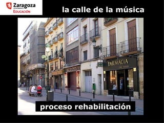 la calle de la música proceso rehabilitación 