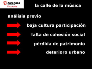 la calle de la música pérdida de patrimonio falta de cohesión social baja cultura participación análisis previo deterioro urbano 