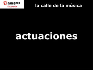 la calle de la música actuaciones 