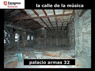 la calle de la música palacio armas 32 