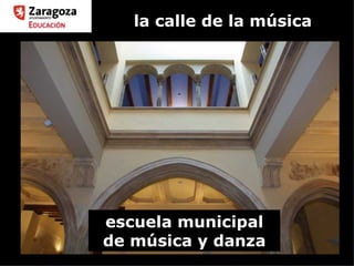 la calle de la música palacio armas 32 escuela municipal de música y danza 
