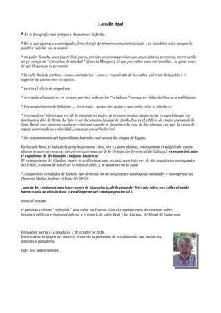 La calle Real
* Es al fotografía mas antigua y desconozco la fecha.-
* En la que aparezco con mi padre,llevo el traje de p...