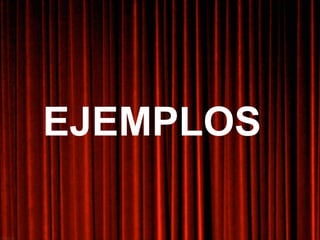 EJEMPLOS
 