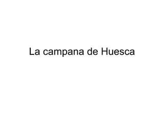 La campana de Huesca 