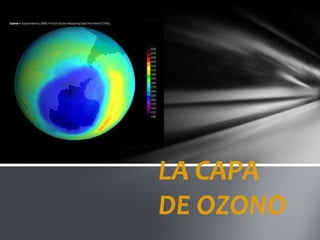 LA CAPA DE OZONO 