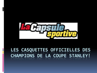 LES CASQUETTES OFFICIELLES DES CHAMPIONS DE LA COUPE STANLEY! 