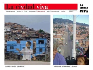 Favela Painting, Sao Paulo Metrocable de Medellin, Colombia 