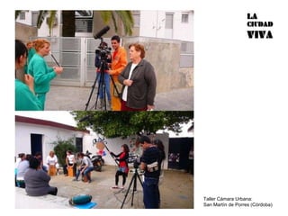 Taller Cámara Urbana: San Martín de Porres (Córdoba) 