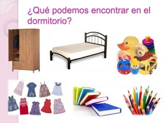 ¿Qué podemos encontrar en el
dormitorio?