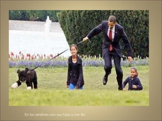 En los Jardines con sus hijas y con Bo 