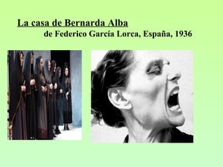 La casa de Bernarda Alba
de Federico García Lorca, España, 1936
 