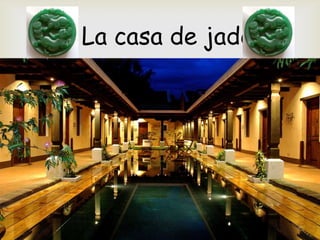 La casa de jade
 