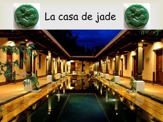 La casa de jade
 