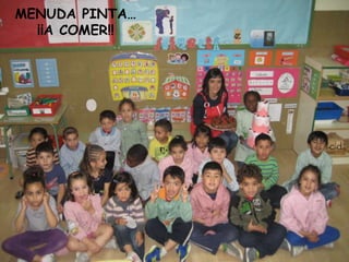 MENUDA PINTA…
¡¡A COMER!!