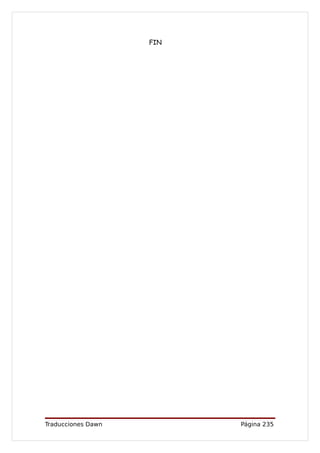 FIN




Traducciones Dawn         Página 235
 