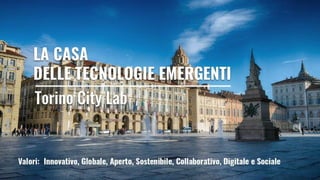 La casa delle tecnologie emergenti a Torino