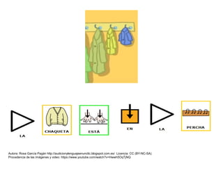 Autora: Rosa García Pagán http://audicionylenguajeenunclic.blogspot.com.es/ Licencia: CC (BY-NC-SA)
Procedencia de las imágenes y video: https://www.youtube.com/watch?v=Hwwh5OqTjNQ
 