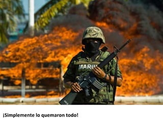  ¡Simplemente lo quemaron todo!  
 