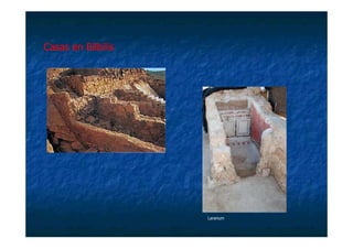 Casas en Bilbilis




                    Lararium
 