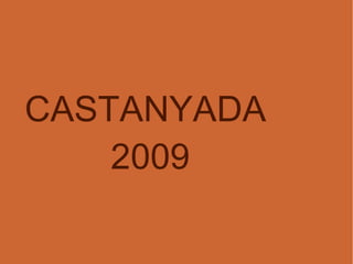 CASTANYADA 2009 
