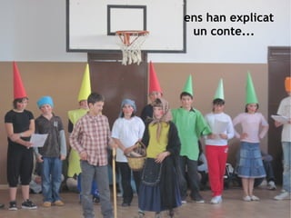 ens han explicat un conte... 