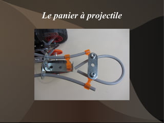 Le panier à projectile