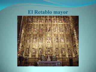El Retablo mayor
 
